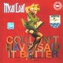 Meat Loaf Couldn't Have Said It Better Формат: Audio CD (Jewel Case) Дистрибьюторы: Polydor, Universal Music Лицензионные товары Характеристики аудионосителей 2003 г Альбом инфо 3092a.