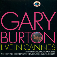 Gary Burton Live In Cannes Серия: Jazz World инфо 12444f.